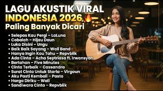 Download lagu AKUSTIK LAGU INDONESIA  2026 – Playlist Musik Cafe Populer & Relaxing🎼 mp3