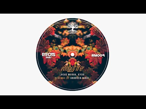 Kydo & Lucas Murúa - Fooling It (Original Mix) [Roots Music]
