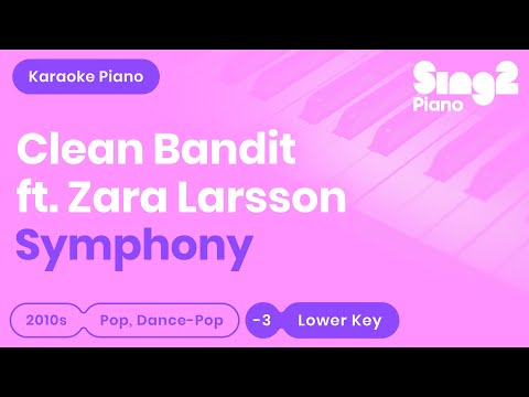 Symphony (Lower Key of C) [Piano Karaoke] Clean Bandit & Zara Larsson