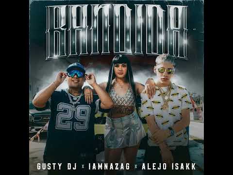 Alejo Isakk x Gusty Dj x iamnazag   BANDIDA