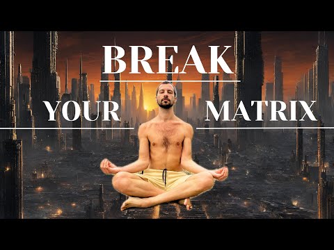 How to BREAK FREE from the matrix