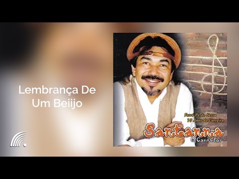 Santanna, O Cantador - Lembrança De Um Beijo - 10 Anos De Carreira Vol.8 - Oficial