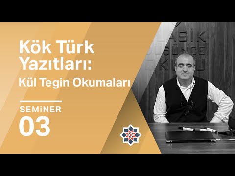 , title : 'Mehmet Ölmez, Kök Türk Yazıtları: Kül Tegin Okumaları 3.Seminer'