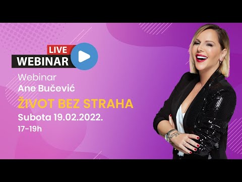 WEBINAR "ŽIVOT BEZ STRAHA" - Ana Bučević