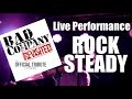 Bad Company Revisited – Rock Steady (Live) 