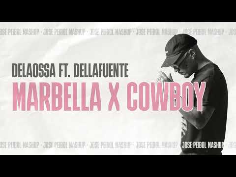 Delaossa x Dellafuente - Marbella x Cowboy (Jose Peibol Mashup)