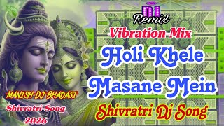 Download lagu Holi Khele Masane Mein Dj Remix | Shivratri Dj Song 2026 | Dj Shivratri Special Songs 2026 mp3