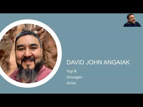 David John Angaiak (Yup'ik, Unungan) Artist Talk, A Snapshot in Time