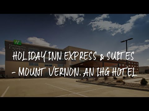 Holiday Inn Express & Suites - Mount Vernon, an IHG Hotel Review - Mount Vernon , United States of A