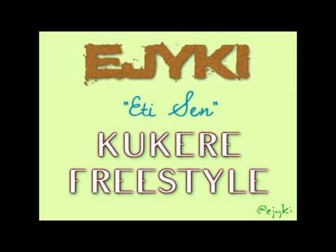 Ejyki - Eti Sen (Kukere Freestyle)