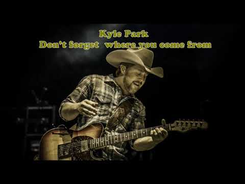 Kyle Park - Don't forget  where you come from (Lyrics)