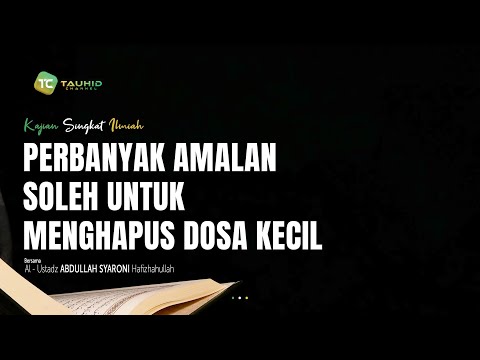 Perbanyak amalan soleh untuk menghapus dosa kecil  - Ustadz Abdullah Syaroni