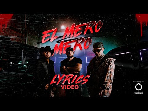 Gera MX x Gerardo Ortiz x Beto Sierra - El Mero Mero [Lyric Video]