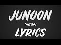 Junoon Lyrics Video 4K
