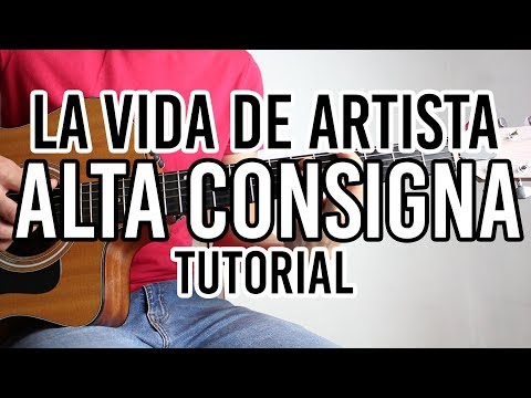 La Vida De Artista - Alta Consigna