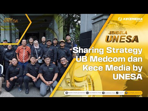 UNESA WINDOW: Sharing Strategy UB Medcom and Kece Media by UNESA