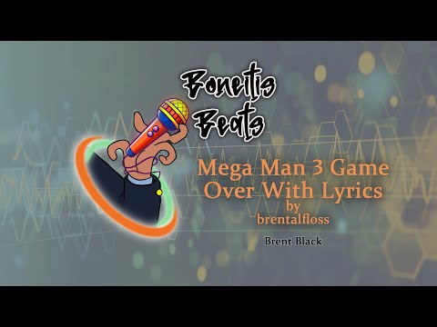 Karaoke - brentalfloss - Mega Man 3 Game Over With Lyrics