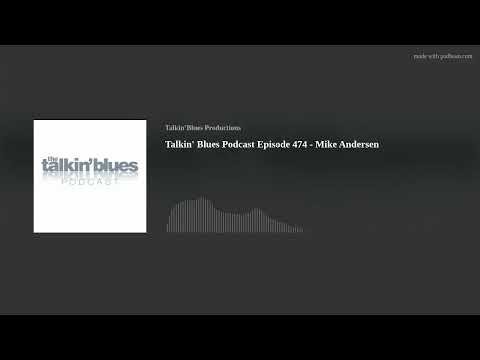 Talkin' Blues Podcast Episode 474 - Mike Andersen