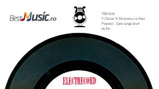 Fl Dorian, N Stoenescu si Alex Popovici   Cale lunga, drum de fier