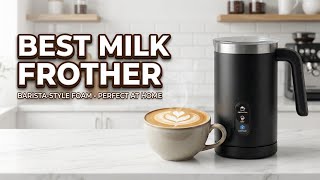 Top 5 Best Milk Frothers of 2026 🥛☕ Our Ultimate Picks!