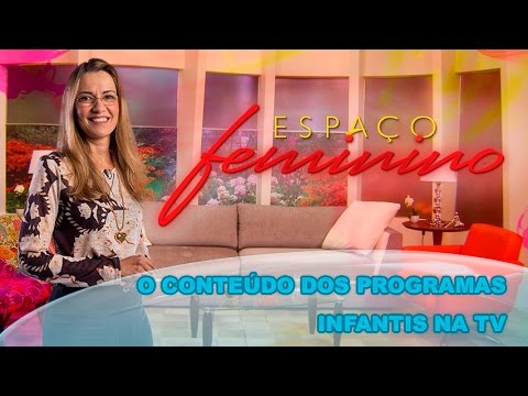 Espaço Feminino - O conteúdo dos programas infantis na TV - 18-04-2016