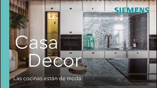 Siemens Casa Decor | Las cocinas están de moda anuncio