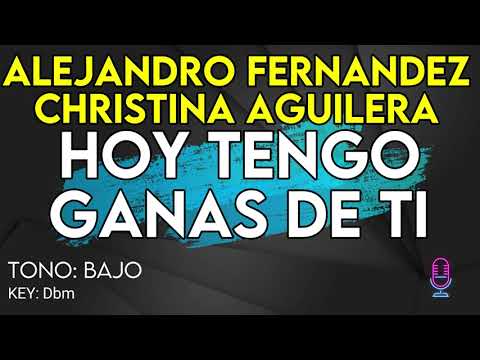Alejandro Fernández ft. Christina Aguilera - Hoy Tengo Ganas De Ti - karaoke Instrumental - Bajo