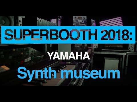 Superbooth 2018: Yamaha Synth Museum