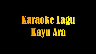 Download lagu Karaoke Lagu Kayu Ara mp3