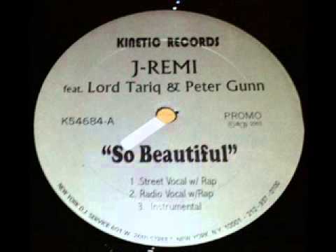 J-Remi feat. Lord Tariq & Peter Gunn - So Beautiful (Street Vocal w Rap)