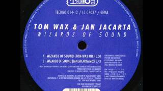 Tom Wax & Jan Jacarta - Wizardz Of Sound (Jan Jacarta Mix)
