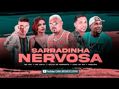LUKA DA Z.O, MC CZT, SALAH DO NORDESTE, MC CAIO, MC KELLY, GABLUCA - SARRADINHA NERVOSA