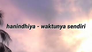 Download lagu Hanindhiya - waktunya sendiri ( lirik ) mp3
