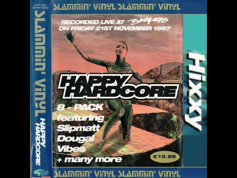 Happy Hardcore Slammin' Vinyl Live at Bagleys Nov 21st 1997 -  Hixxy - Recreated by TheDonk