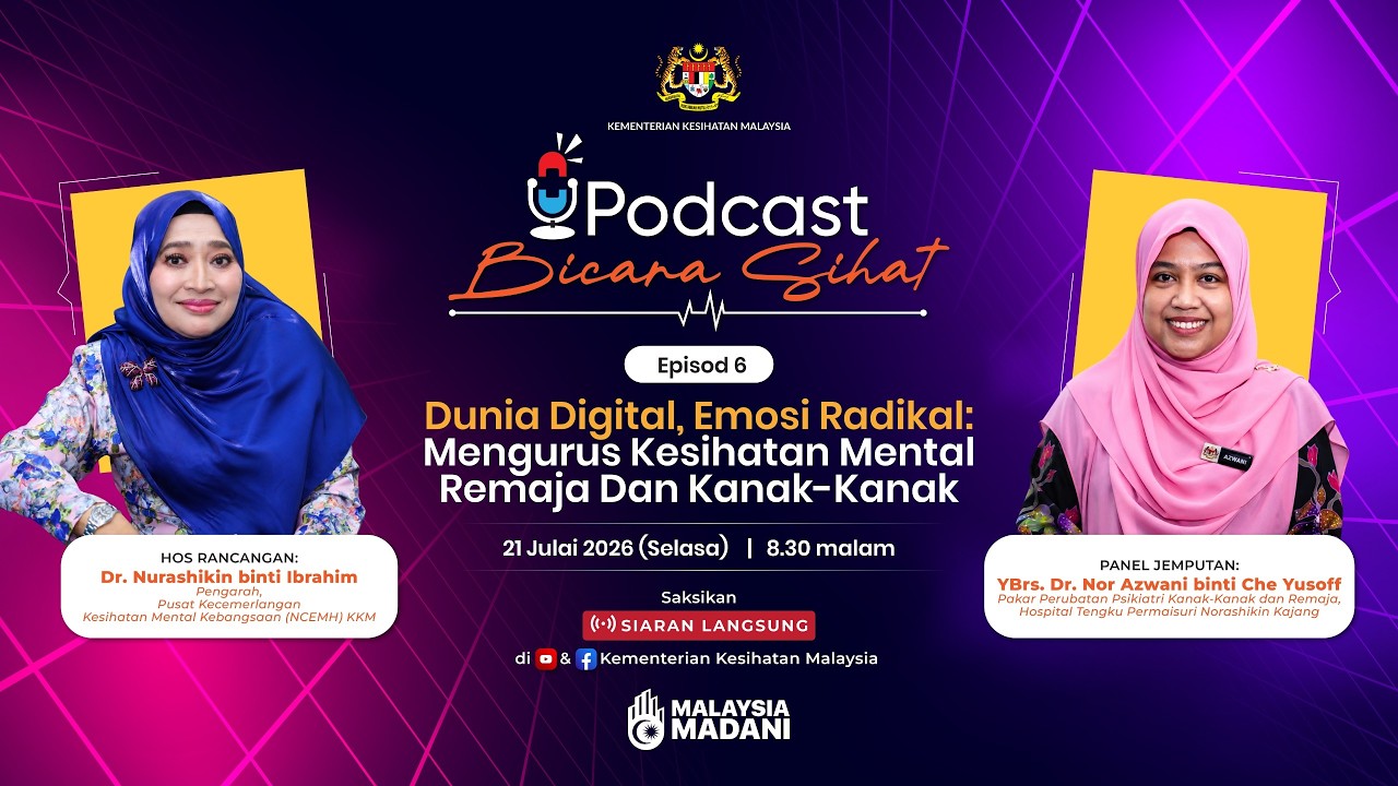 Podcast Bicara Sihat Episod 6: Mengurus Kesihatan Mental Remaja Dan Kanak-Kanak