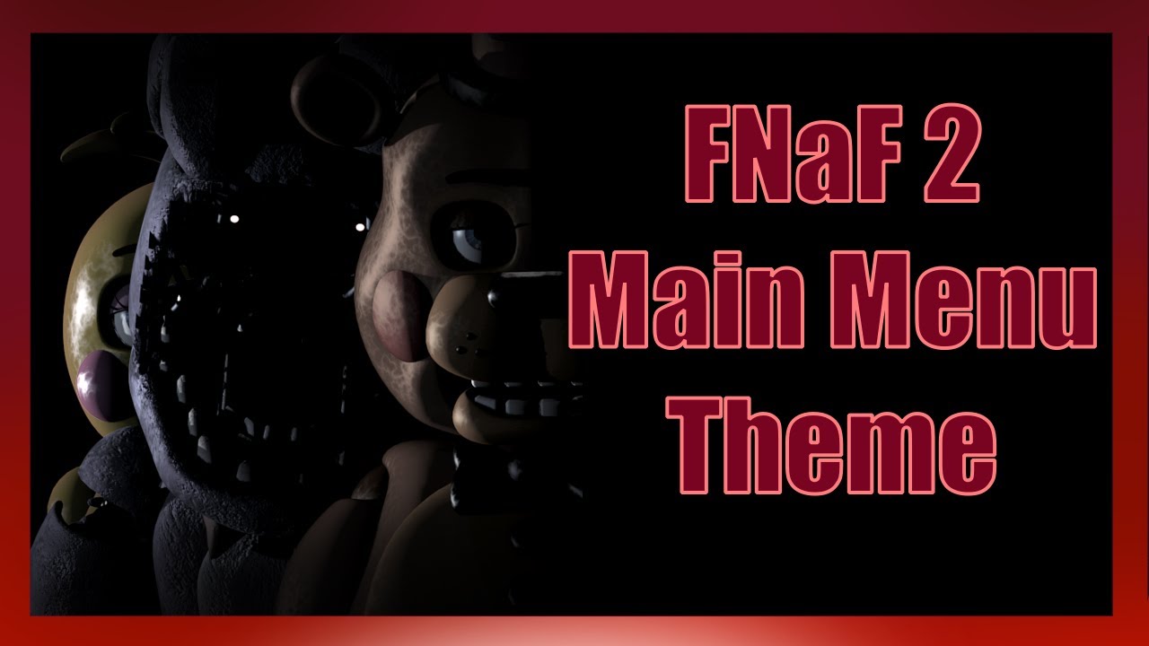 FNaF 2 -Main Menu Theme- Extended