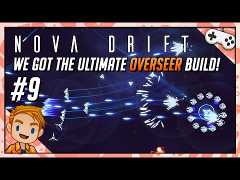WE GOT THE ULTIMATE OVERSEER BUILD! | Let's Play Nova Drift | Part 9