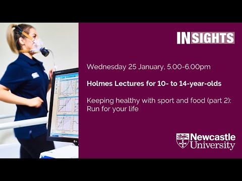 Holmes Lectures for 10- to 14-year-olds: Keeping healthy with sport and food: Run for your life