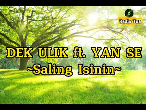 LIRIK LAGU SALING ISININ - DEK ULIK Ft. YAN SE (VIDEO LIRIK)