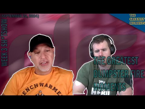 The Greatest Dumpster Fire Moments (September 24, 2024)