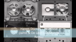 Harem Doctors - Heartbeat (JamX & De Leon's DuMonde Remix)