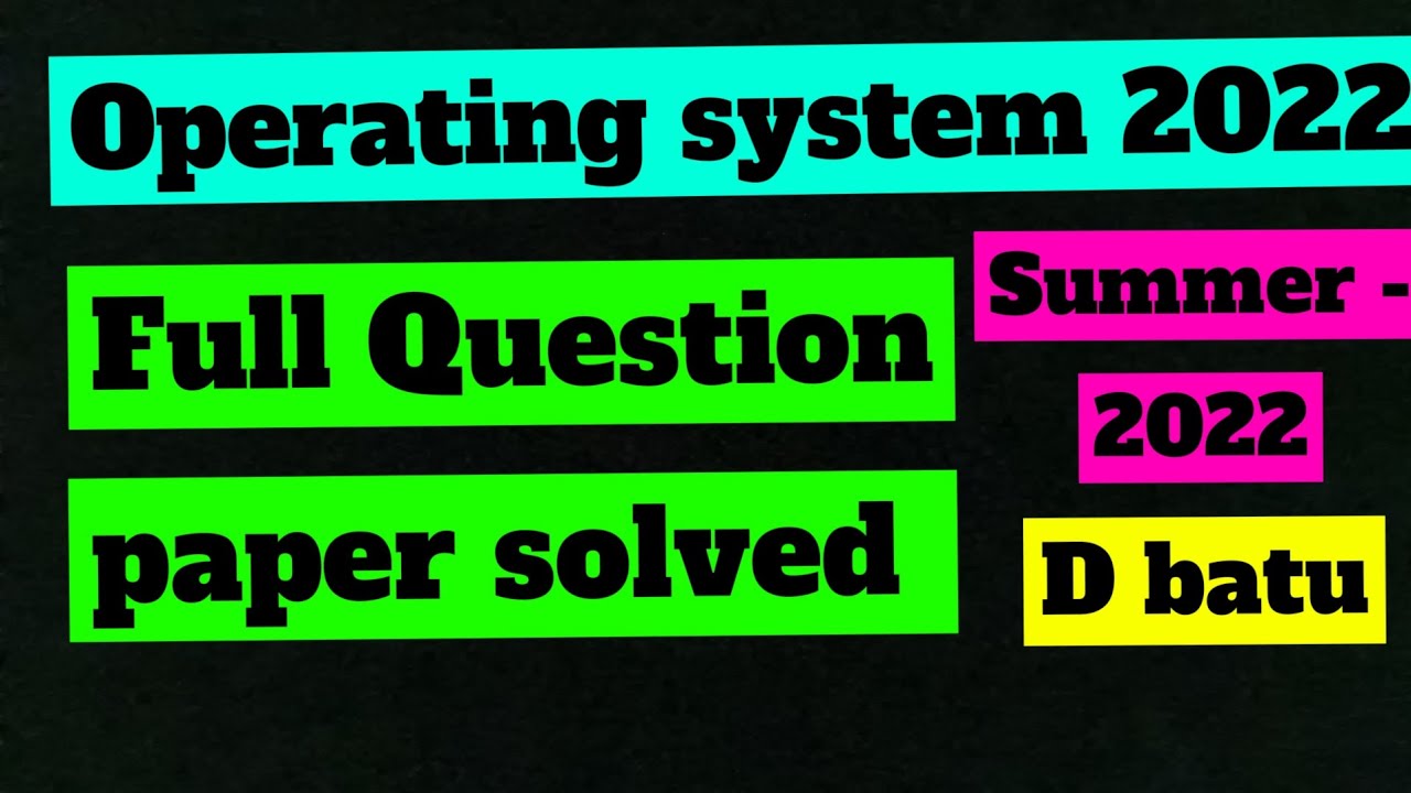 2022 Operating system full questions paper solved //Operating system