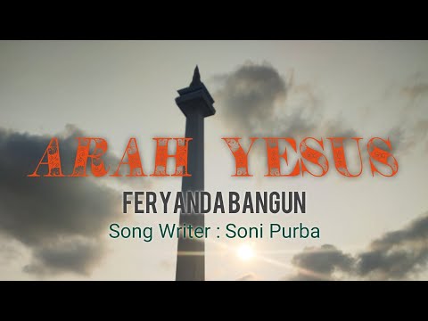 LAGU ROHANI KARO | ARAH YESUS | Vocal: Feryanda Bangun (Cipt.Soni Purba) with Lyrics