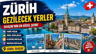 Zürih Gezilecek Yerler | İsviçre’nin En Güzel Şehrinde Gezi Rehberi