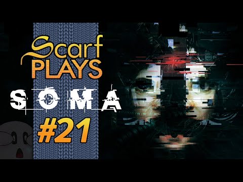 ScarfPlays Soma 21(End).Alpha and Omega