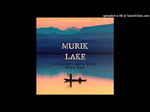 MURIK LAKE (2021) - BATA LEWA Ft. JAYBLAQUE & RUXZ MAHN