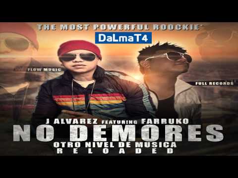 J Alvarez Ft. Farruko - No Demores