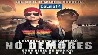 J Alvarez Ft. Farruko - No Demores