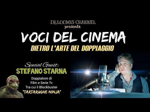 "VOCI DEL CINEMA - dietro l'arte del doppiaggio" special guest: STEFANO STARNA