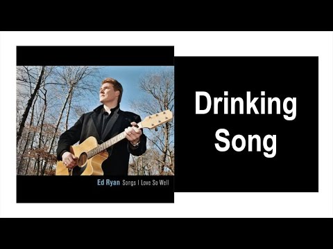 Ed Ryan - Drinking Song